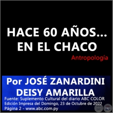 HACE 60 AÑOS… EN EL CHACO - Por JOSÉ ZANARDINI / DEISY AMARILLA - Domingo, 23 de Octubre de 2022